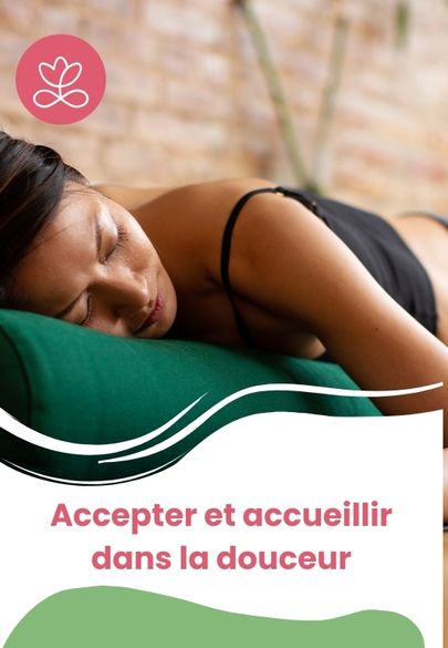 Accepter et accueillir dans la douceur